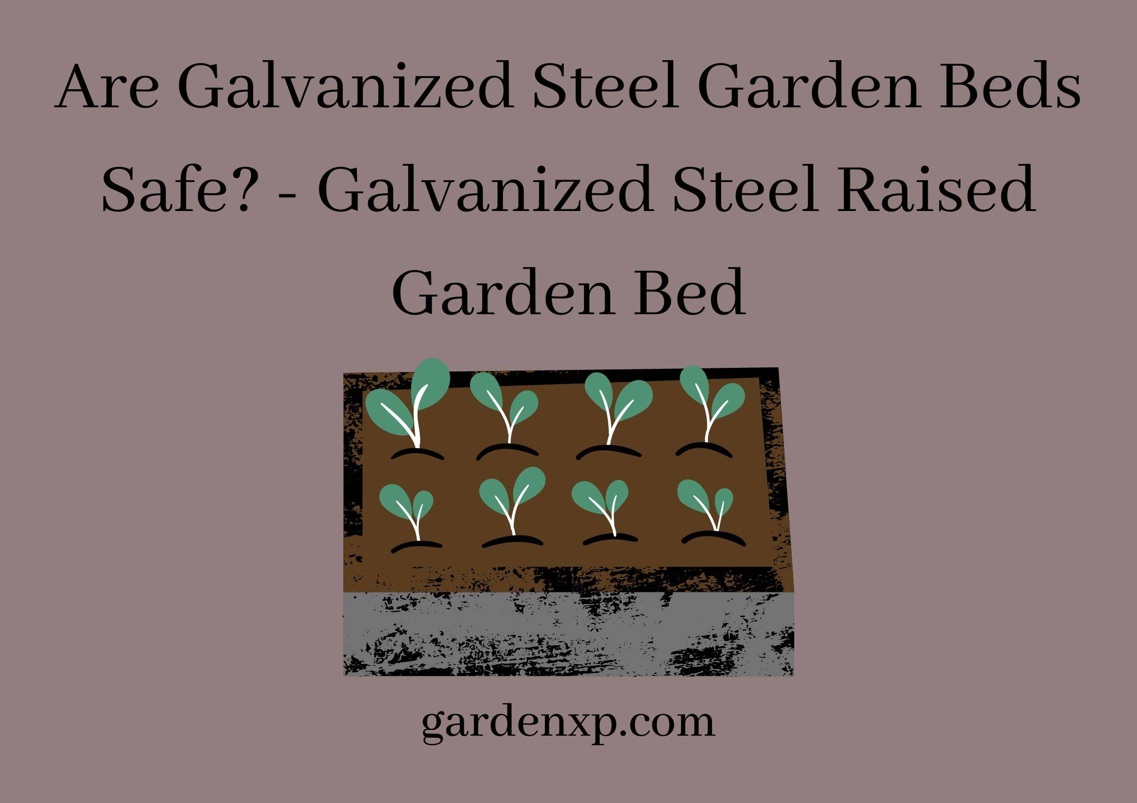 Are Galvanized Steel Garden Beds Safe? - Galvanized Steel Raised Garden Bed